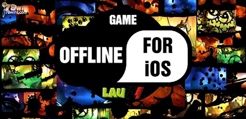 Tổng hợp những game offline IOS hay miễn phí, chơi cực "bánh cuốn"