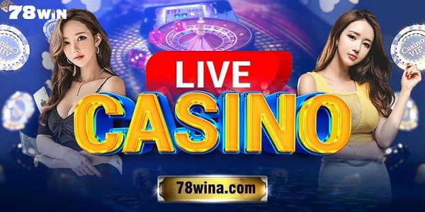78win casino là sân chơi cá cược trực tuyến uy tín