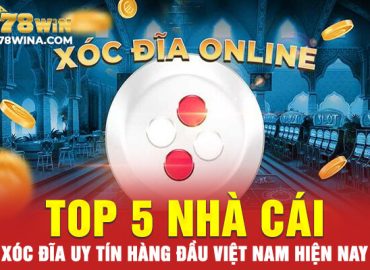 Top 5 nhà cái xóc đĩa uy tín hàng đầu Việt Nam hiện nay